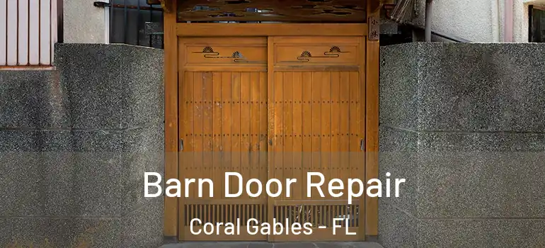  Barn Door Repair Coral Gables - FL