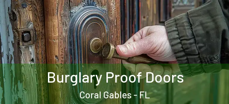  Burglary Proof Doors Coral Gables - FL