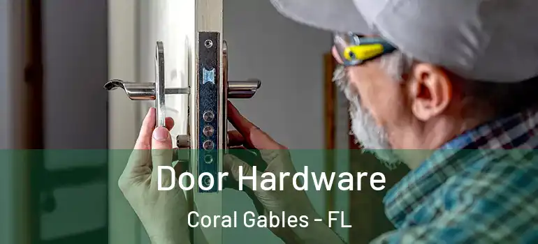 Door Hardware Coral Gables - FL