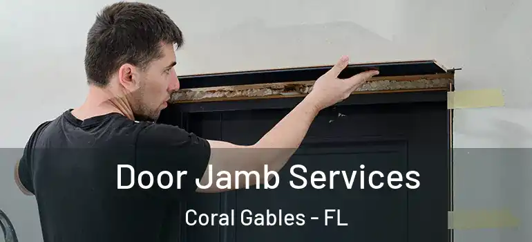  Door Jamb Services Coral Gables - FL