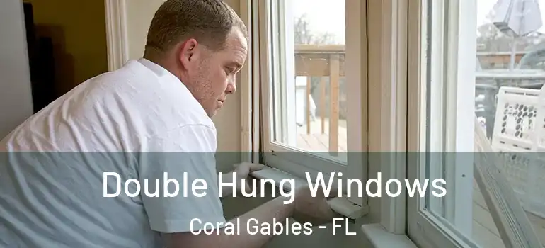  Double Hung Windows Coral Gables - FL