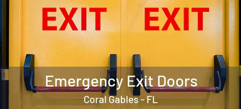  Emergency Exit Doors Coral Gables - FL
