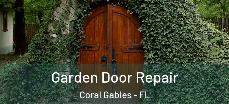  Garden Door Repair Coral Gables - FL