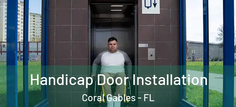  Handicap Door Installation Coral Gables - FL