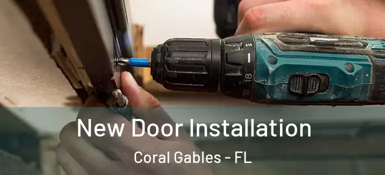  New Door Installation Coral Gables - FL