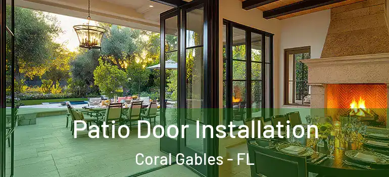  Patio Door Installation Coral Gables - FL