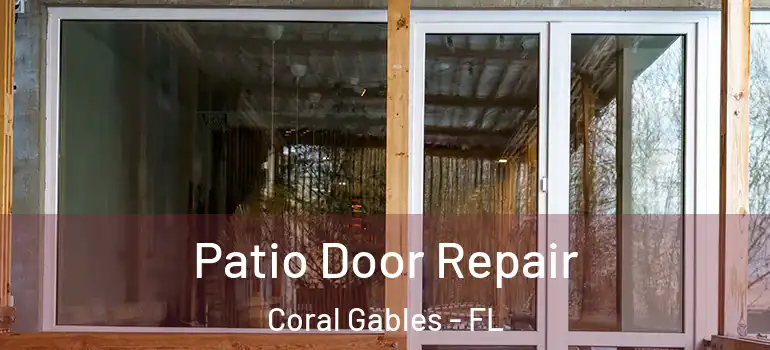  Patio Door Repair Coral Gables - FL