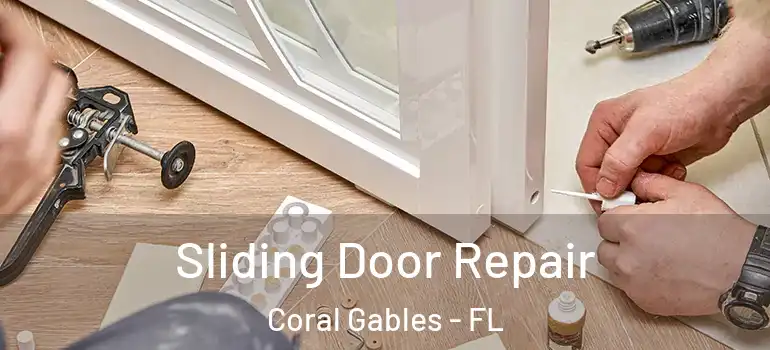  Sliding Door Repair Coral Gables - FL