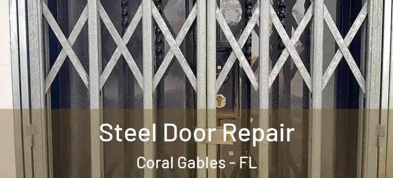  Steel Door Repair Coral Gables - FL
