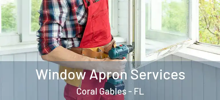  Window Apron Services Coral Gables - FL