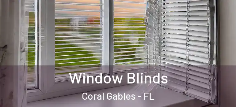  Window Blinds Coral Gables - FL