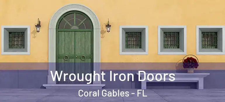  Wrought Iron Doors Coral Gables - FL